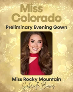 Preliminary Evening Gown - Miss Rocky Mountain - Gabrielle Burns 2025